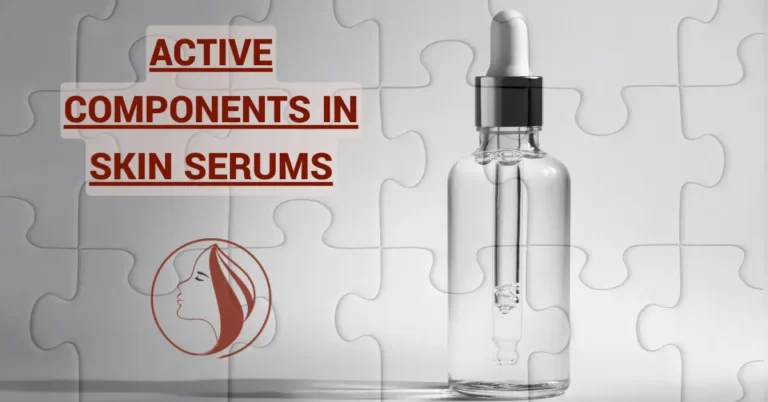 ACTIVE COMPONENTS IN SKIN SERUMS