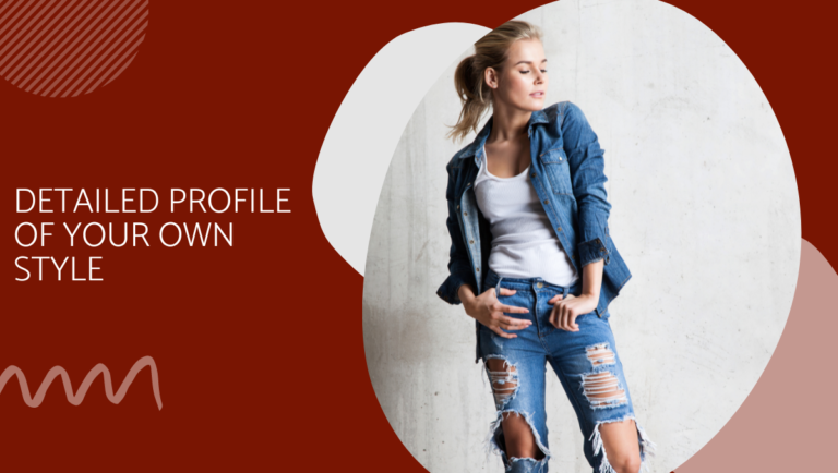Form a detailed profile of your style