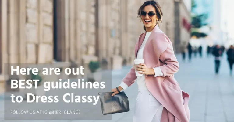 Guidelines To Dress Classy