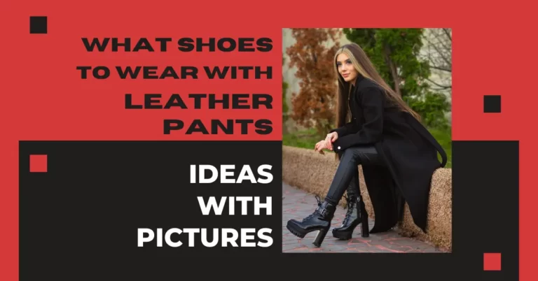 What shoes to wear with leather pants