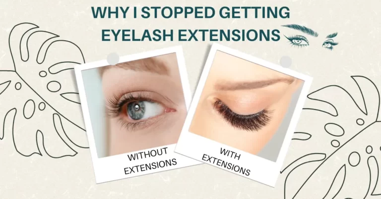 Why I stopped eyelash extensions