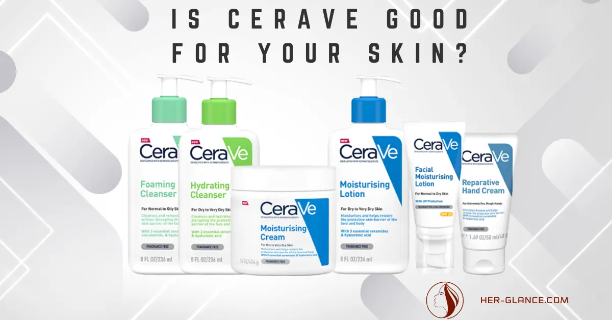 Is CeraVe good for your skin