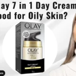 Is Olay Day Cream Good for Oily Skin