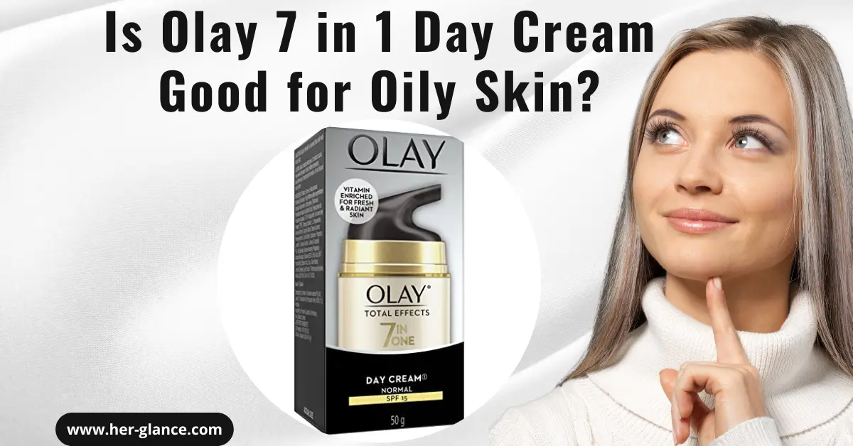 Is Olay Day Cream Good for Oily Skin