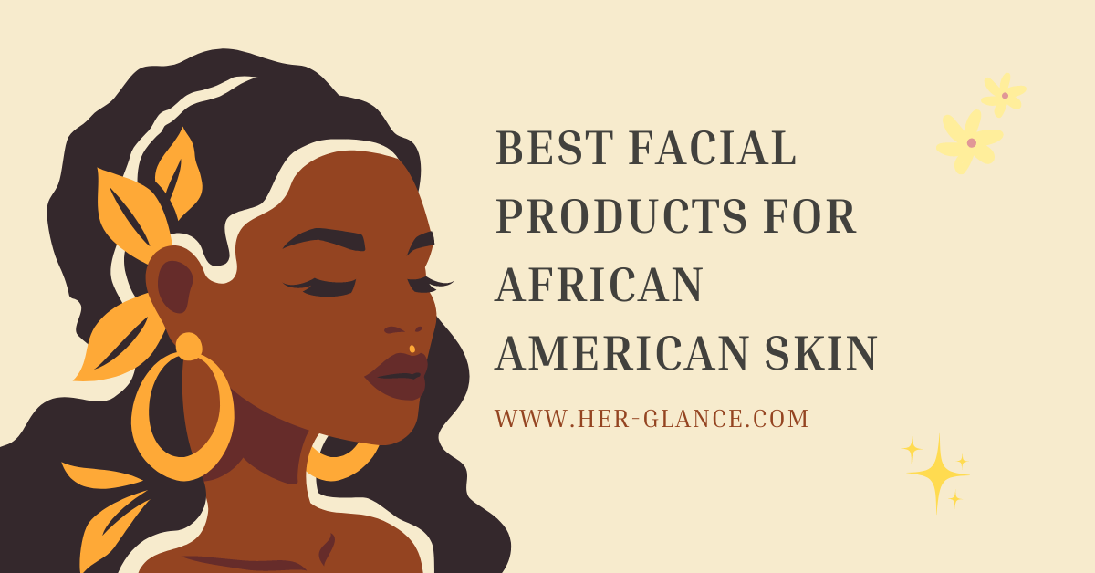 best facial products for african american skin