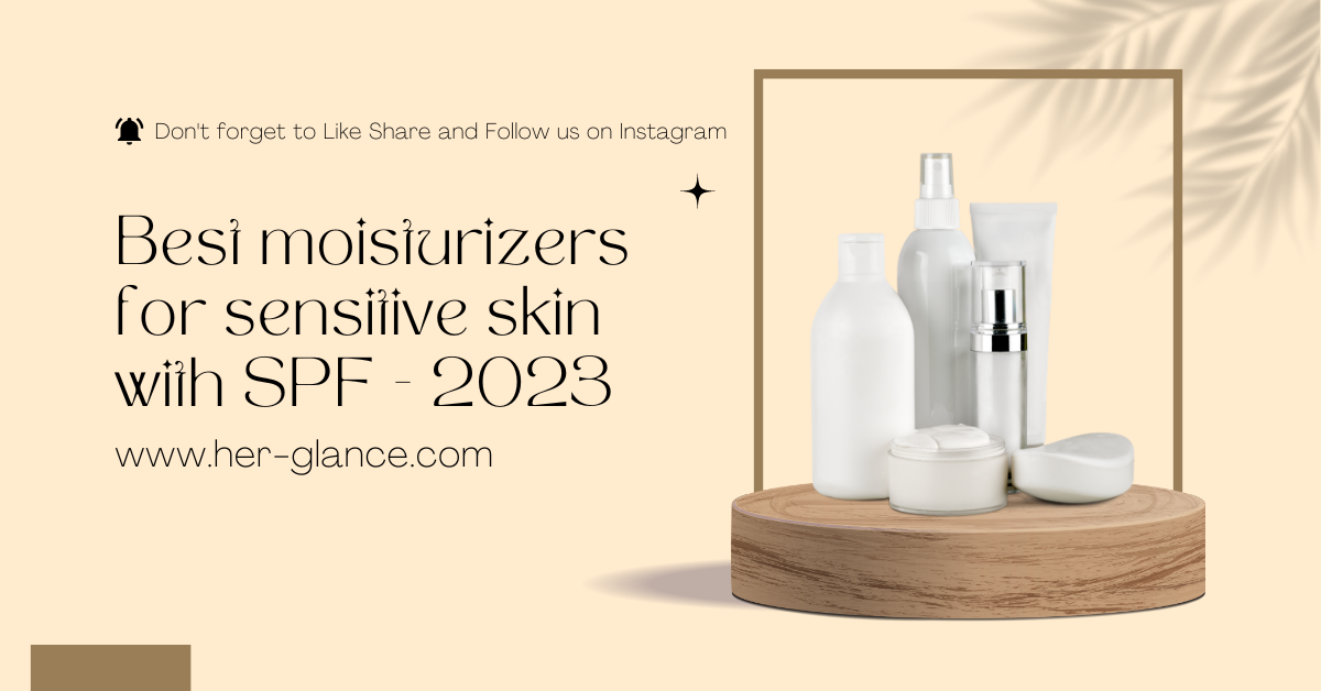 Best moisturizers for sensitive skin with SPF - 2023