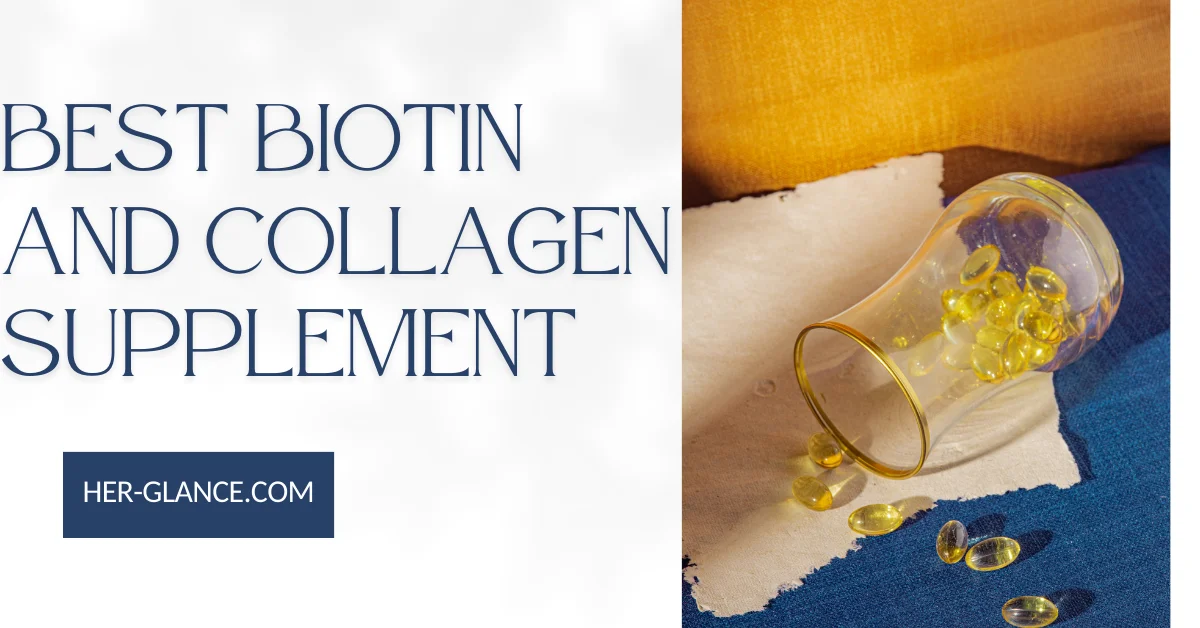 Best Biotin and Collagen Supplement