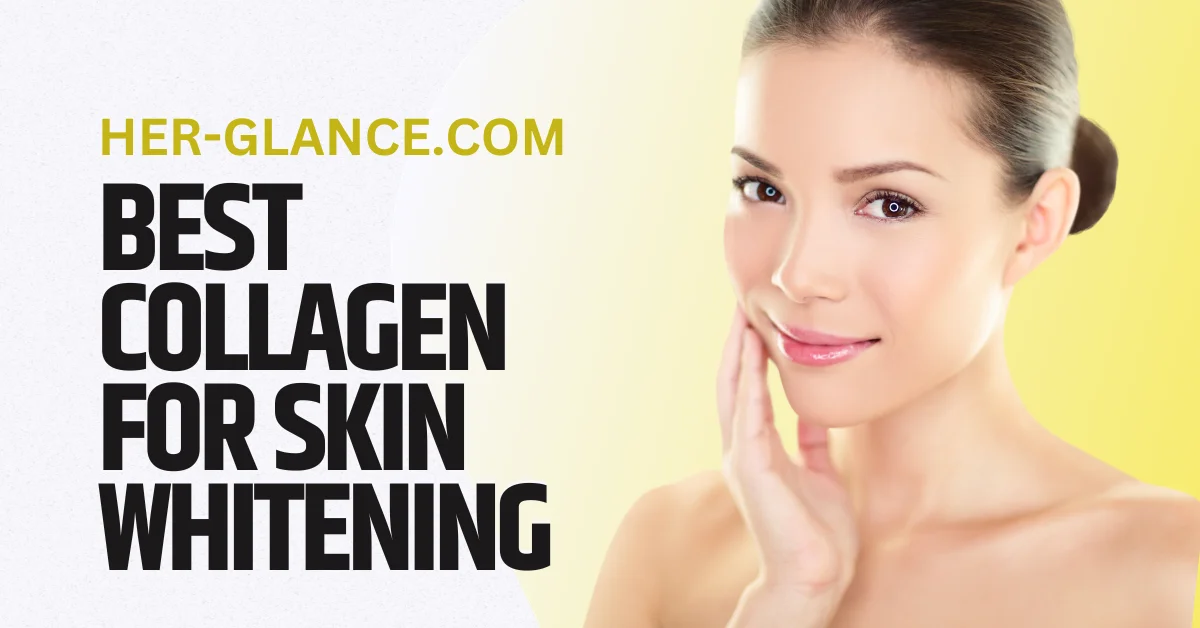 Best Collagen for Skin Whitening