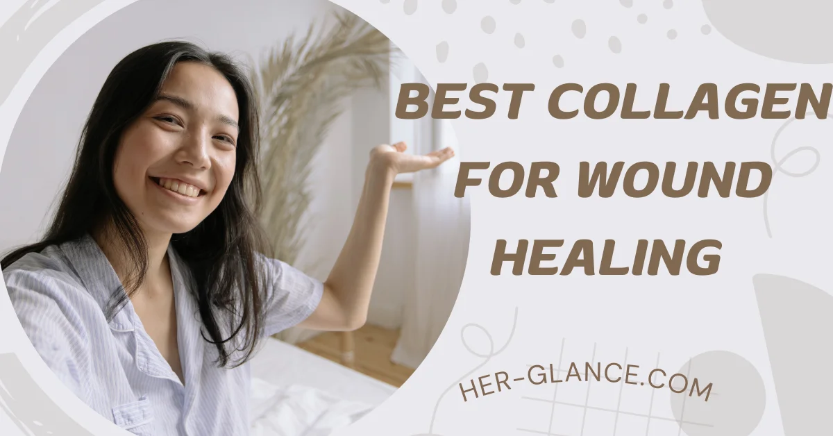 Best Collagen for Wound Healing