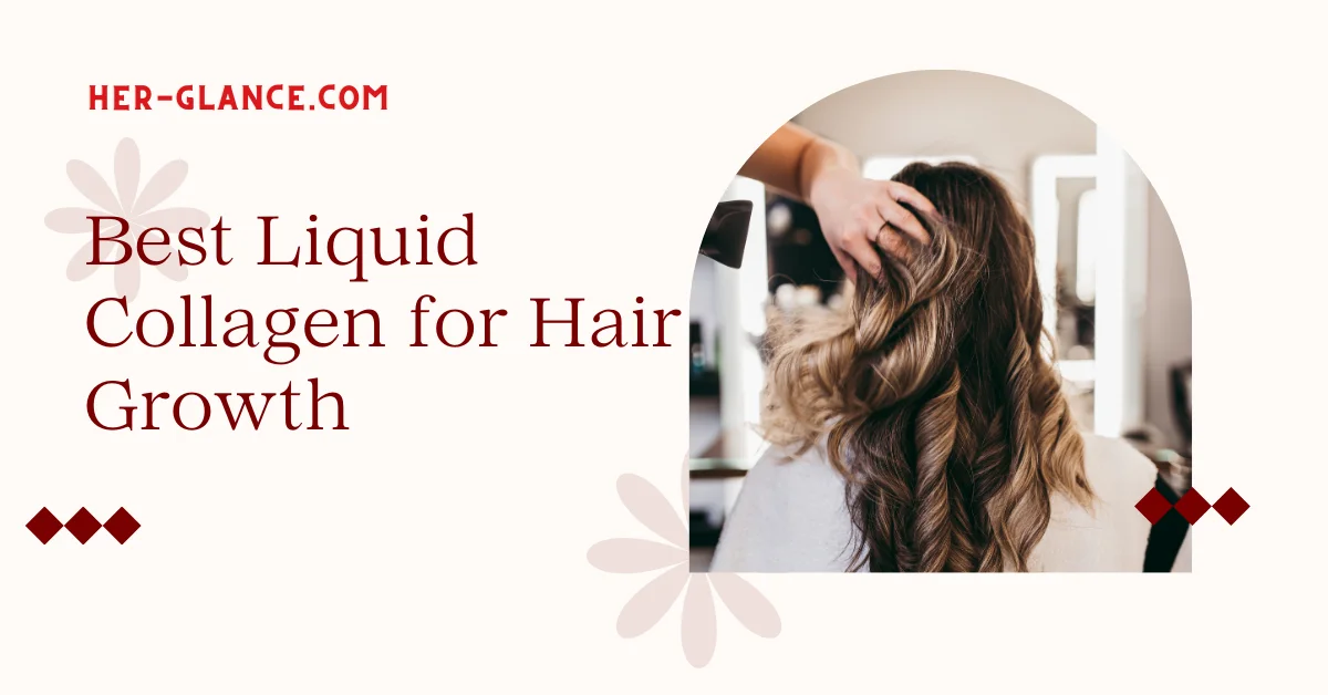 Best Liquid Collagen for Hair Growth