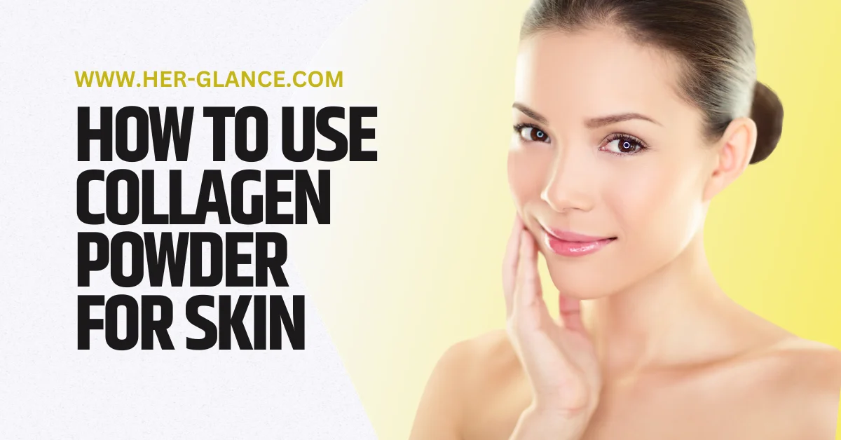 How To Use Collagen Powder For Skin